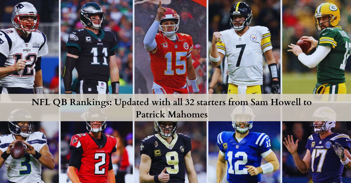 NFL QB Rankings: Updated with all 32 starters from Sam Howell to Patrick Mahomes